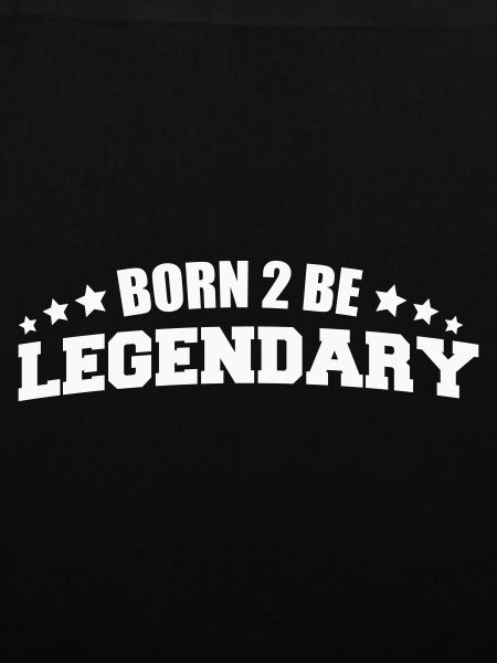 Born 2 be Legendary