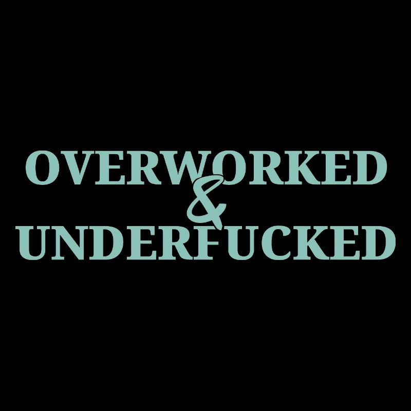 Overworked