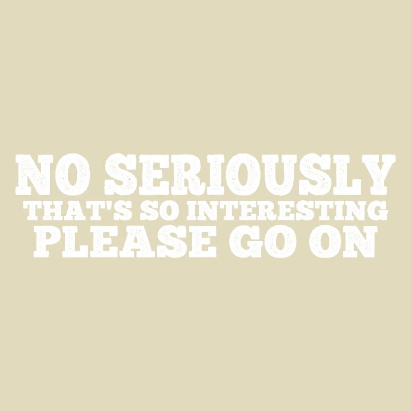 No seriously that's so interesting please go on 4