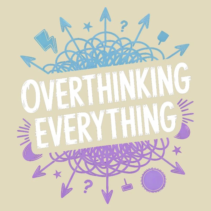 Overthinking Everything ADHS Chaos