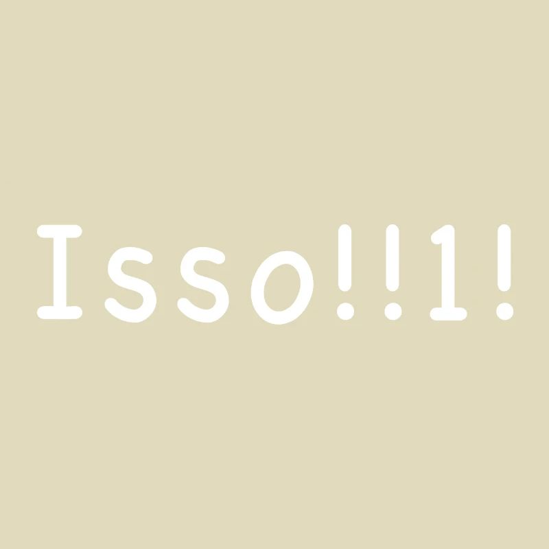 Isso!!1!