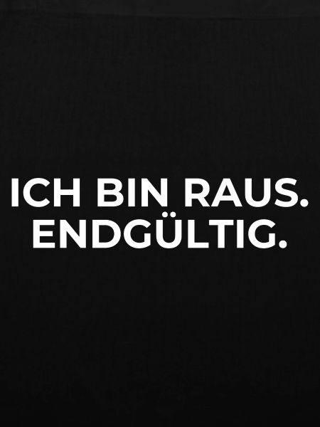 Endgültig raus – Statement