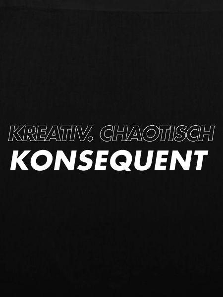 Kreativ Chaotisch Konsequent