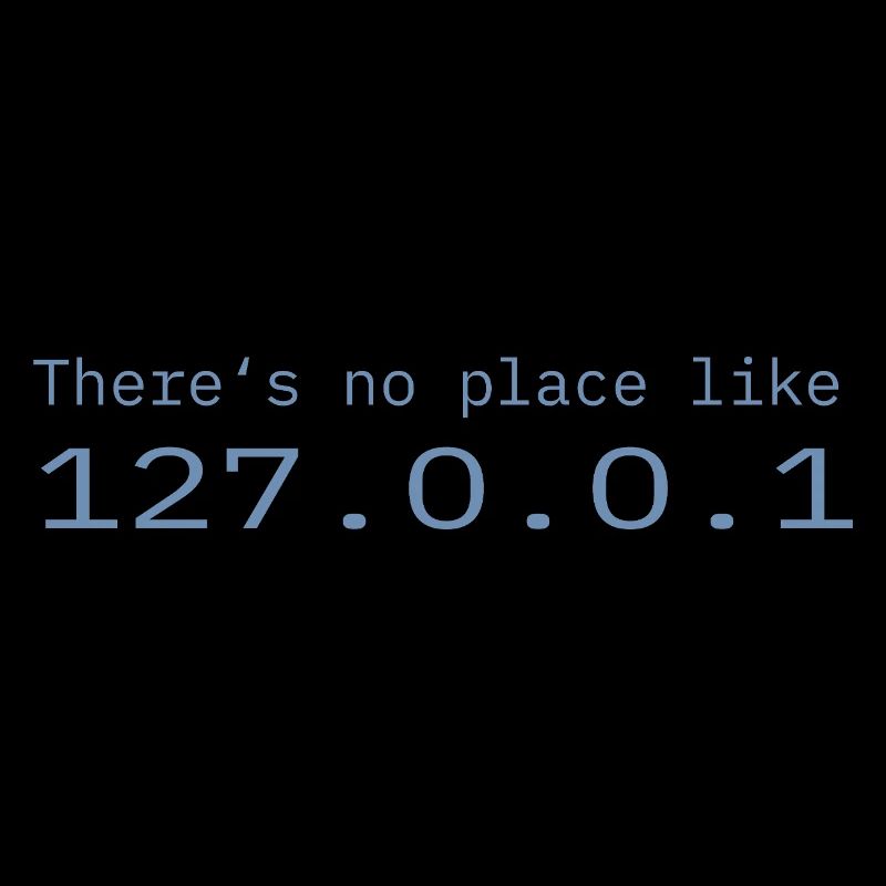 Programmeur Nerd IT Aucun endroit comme Localhost