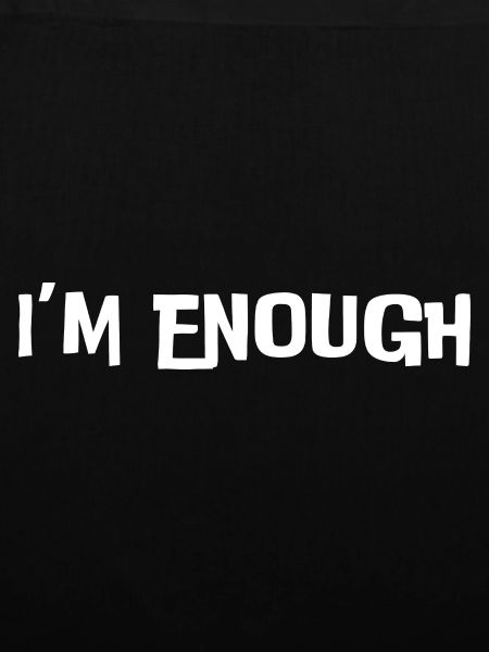 I'm enough (white text)