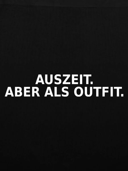Auszeit aber als Outfit