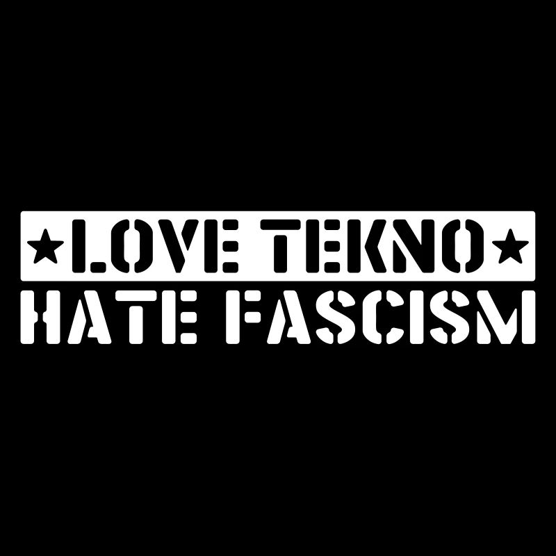 Love Tekno Hate Fascicm