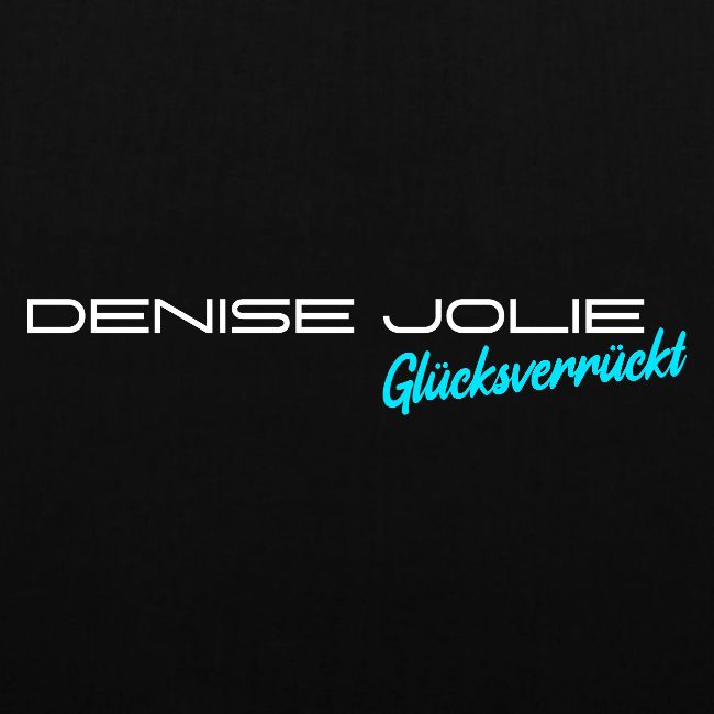 Denise Jolie - Glücksverrückt