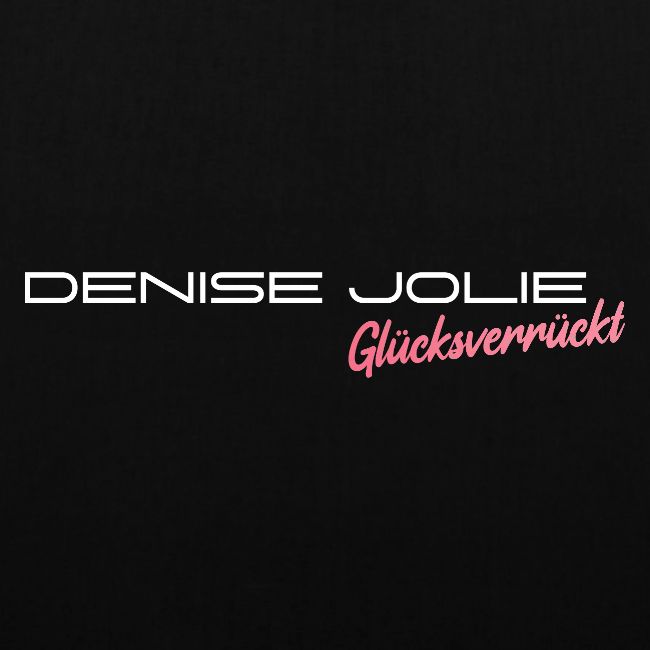 Denise Jolie - Glücksverrückt