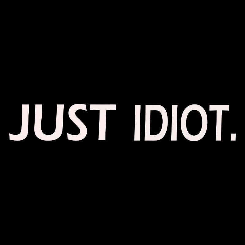 Just IDIOT Design