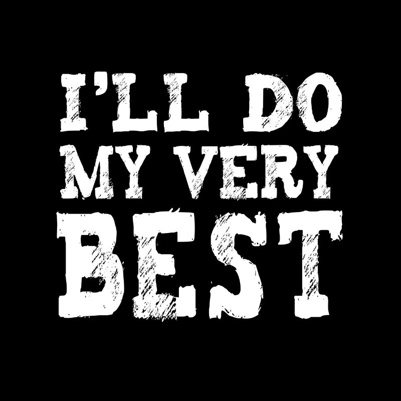 I'll do my very best