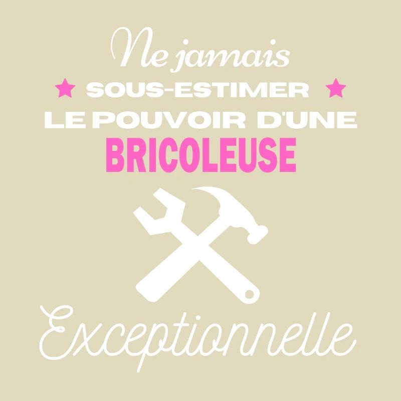ne jamais sous estimer Exceptionnelle Bricoleuse