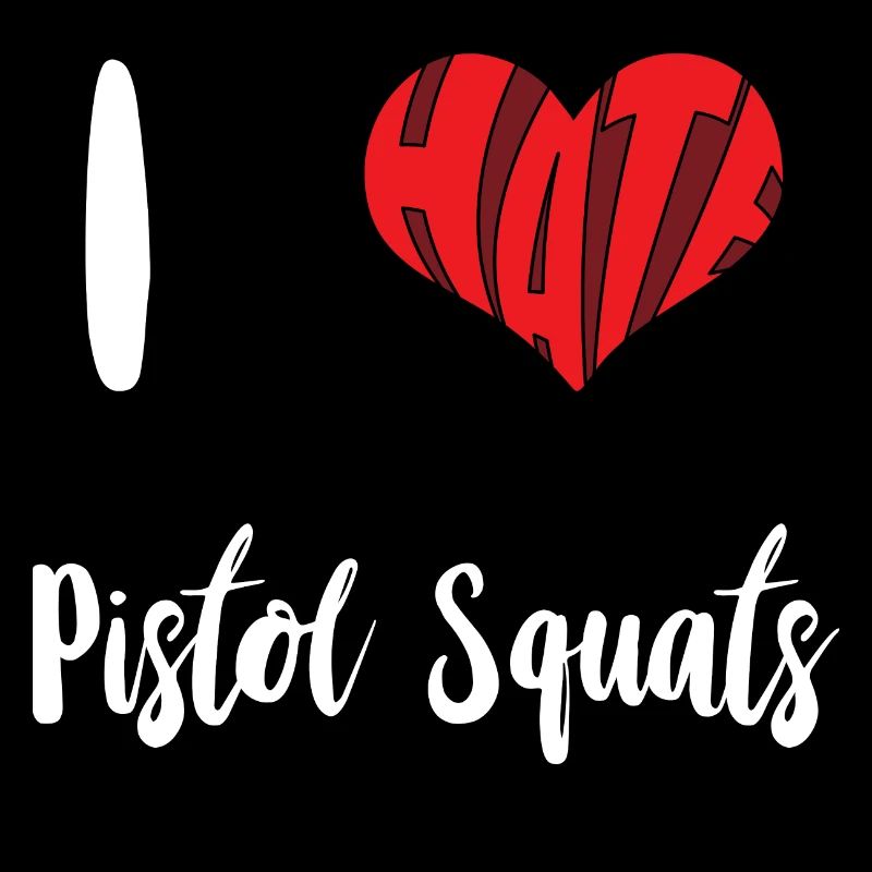 Hate Pistol Squat Stop Hate Anti Hate