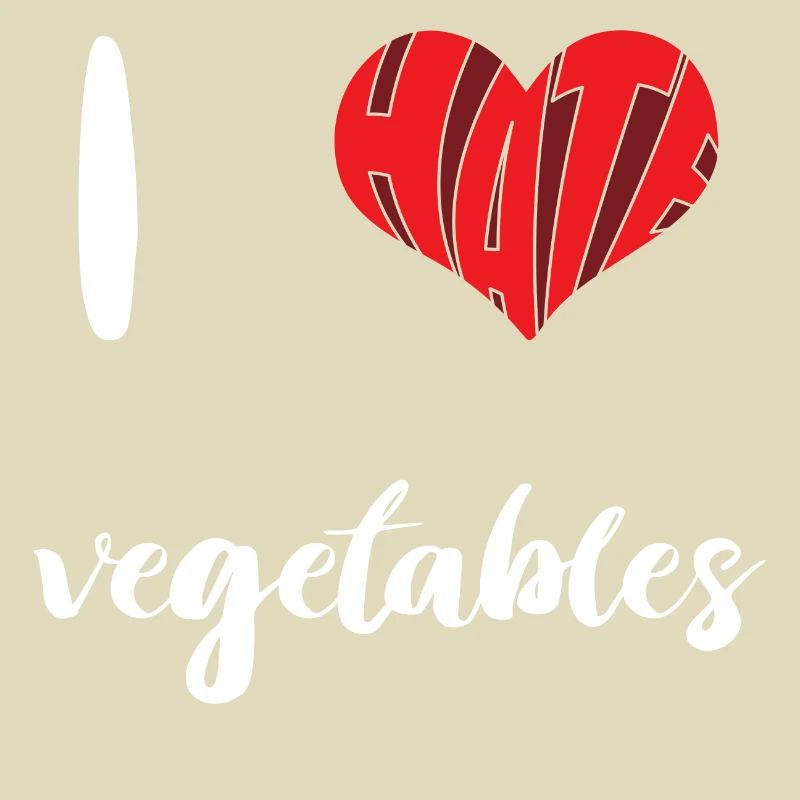 Hate Vegetables Stop Hate Anti Hate