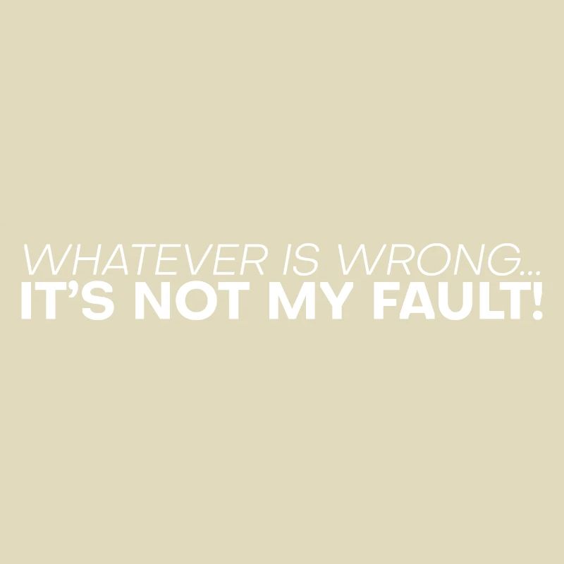 Whatever Is Wrong, It's Not My Fault! 4