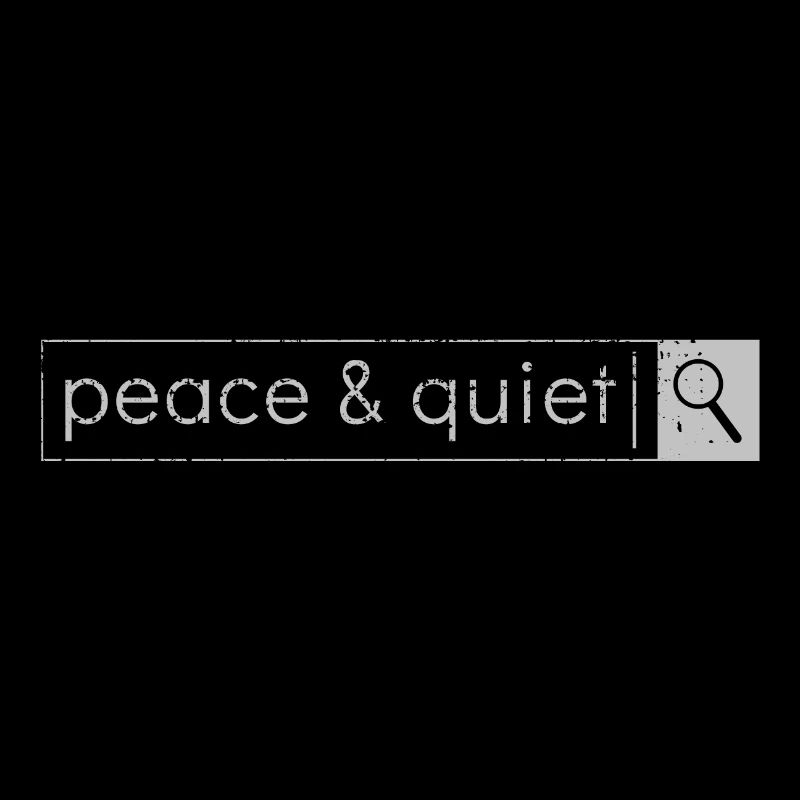 Peace and quiet