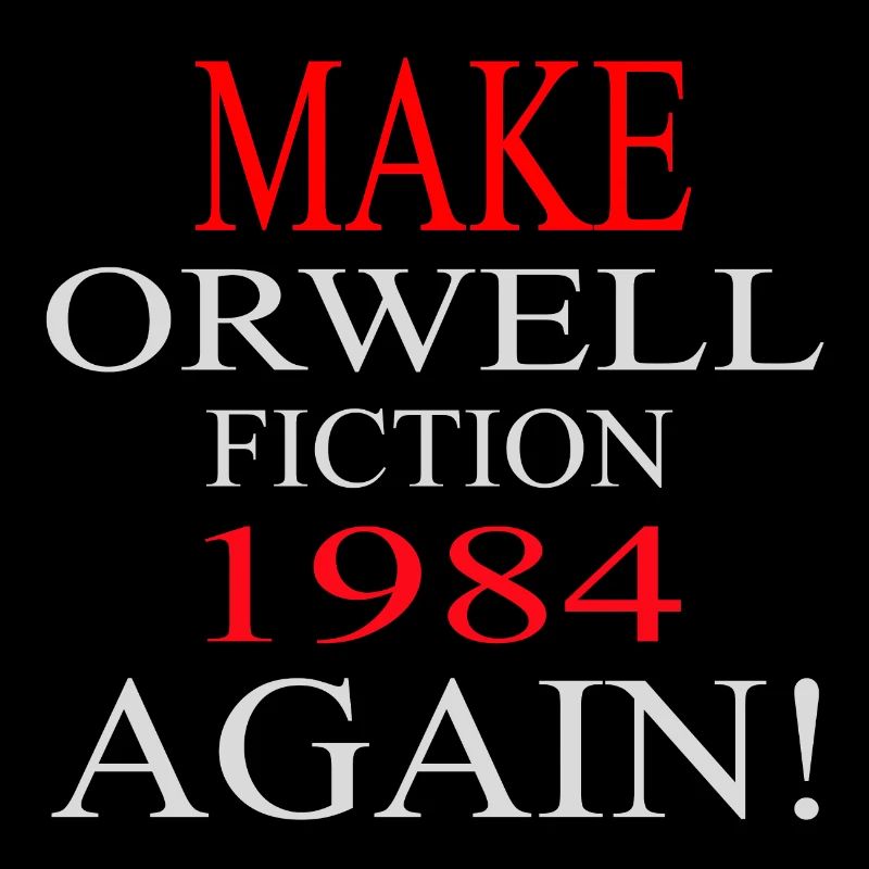 Make Orwell 1984 Again