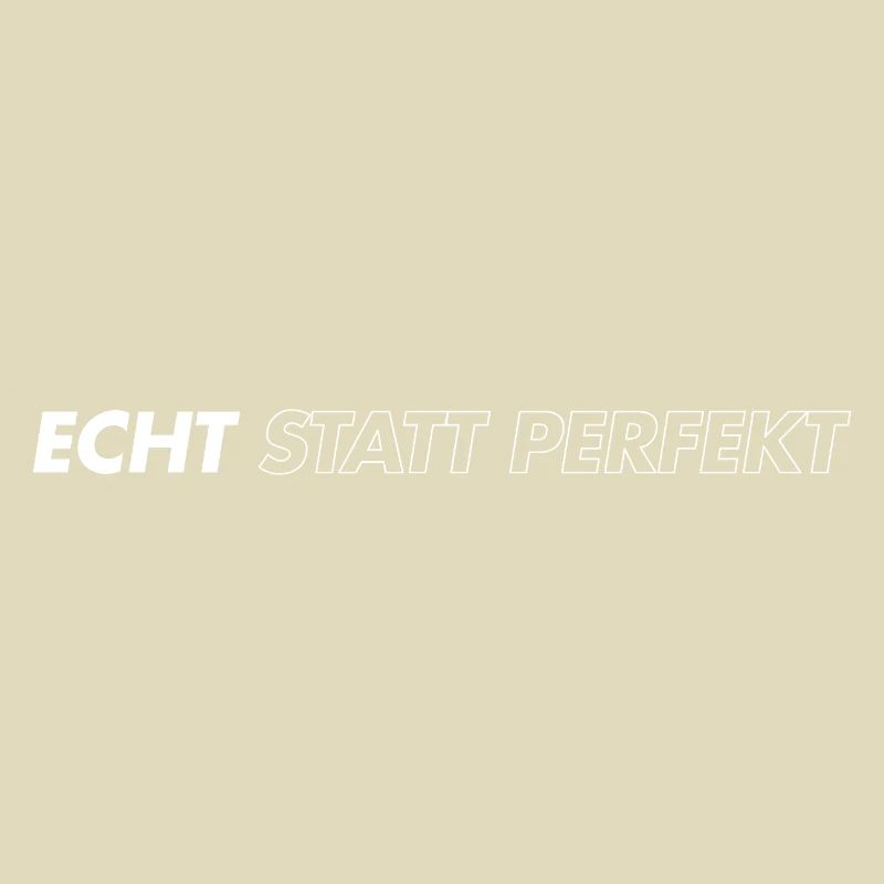 Echt statt perfekt