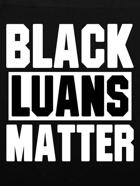 Black Luans Matter