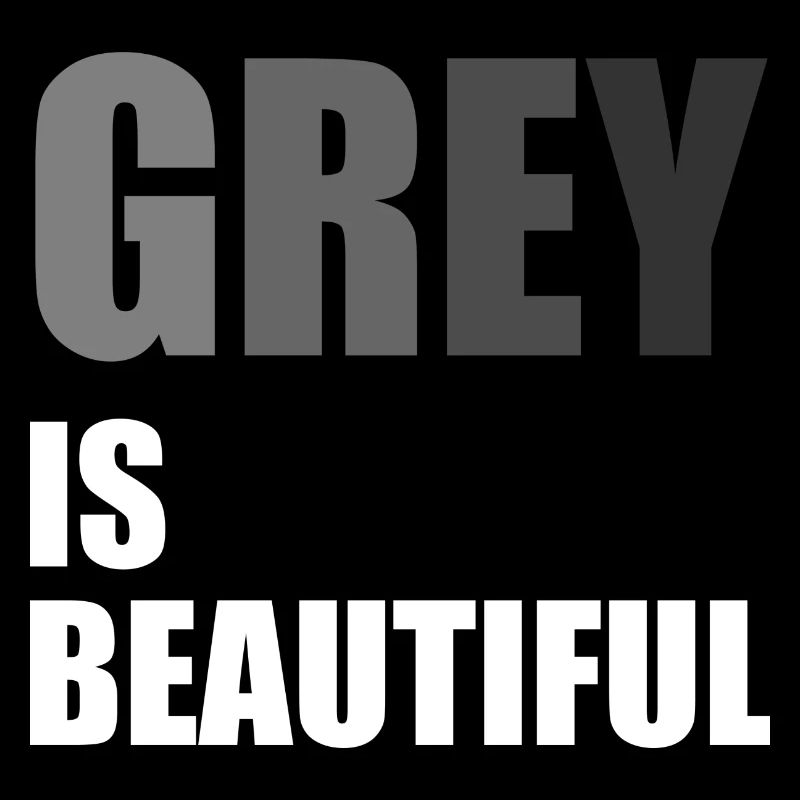 Grey is beautiful Grau ist wunderschön