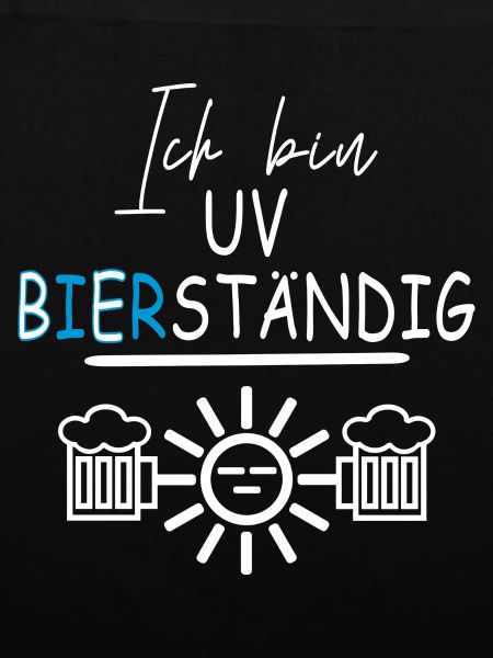 Ich bin UV Bierständig