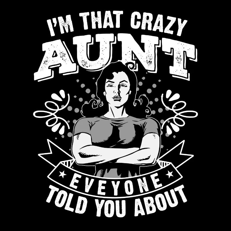 I'm that crazy Aunt GIFT IDEA