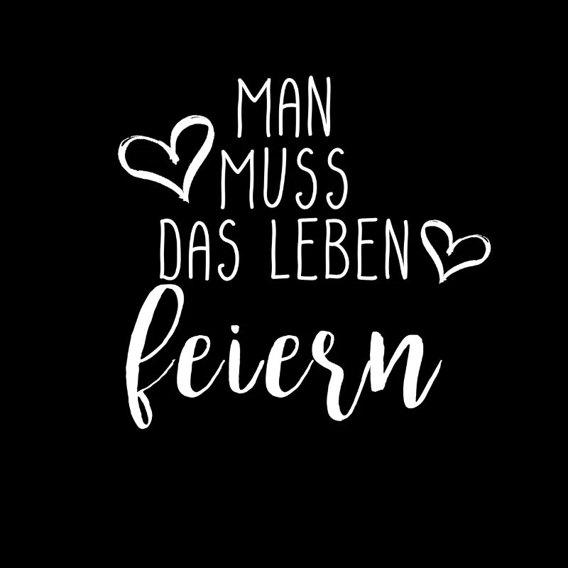 man muss das leben feiern
