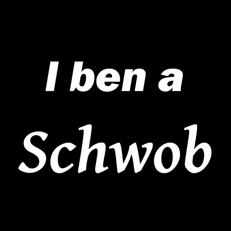 I ben a Schwob