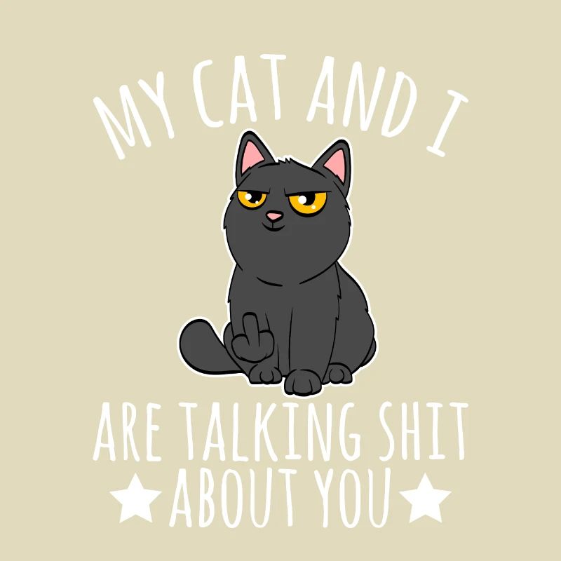 Mon chat et moi parlons de merde à propos de vous
