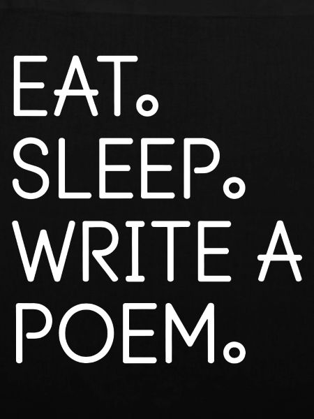 Eat Sleep Write a Poem