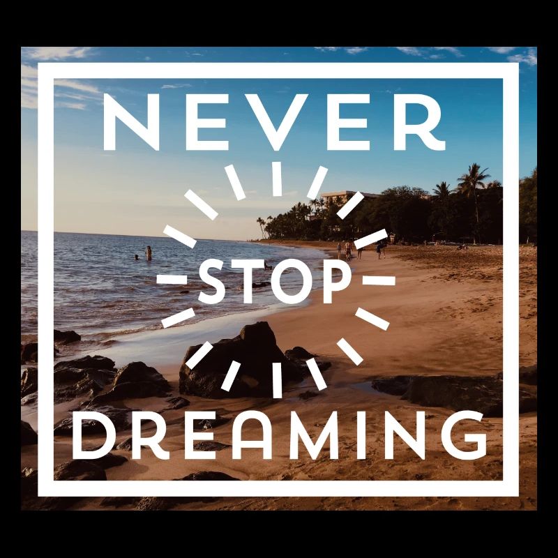 Never Stop Dreaming