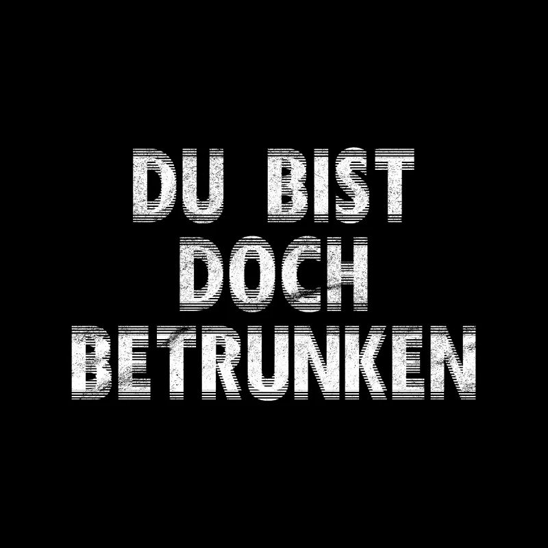 Du bist doch betrunken! Geschenkidee