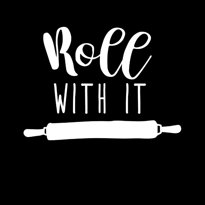 ROLL WITH IT
