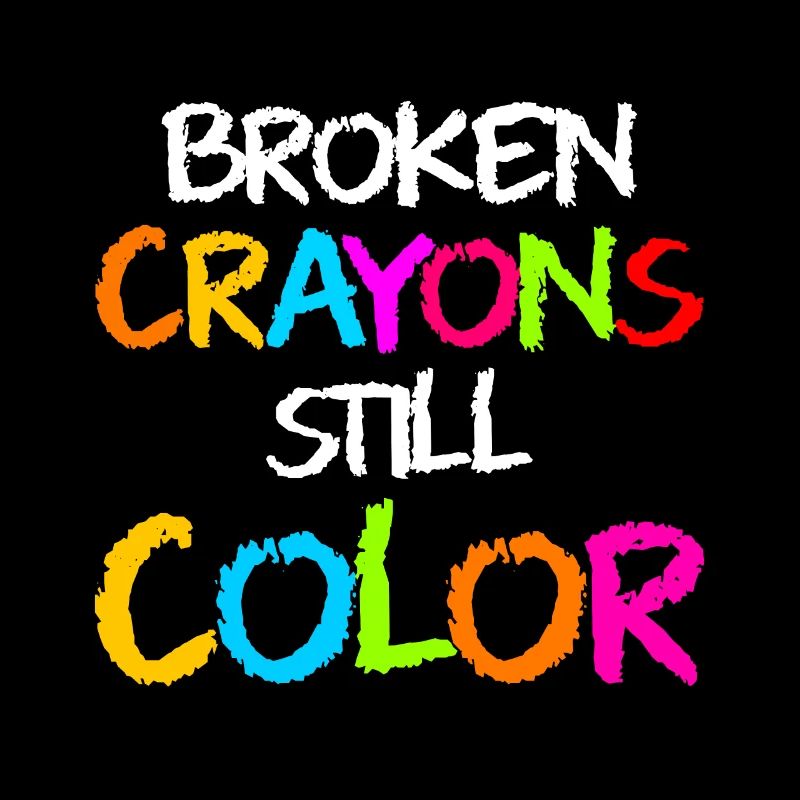 Broken Crayons Still Color