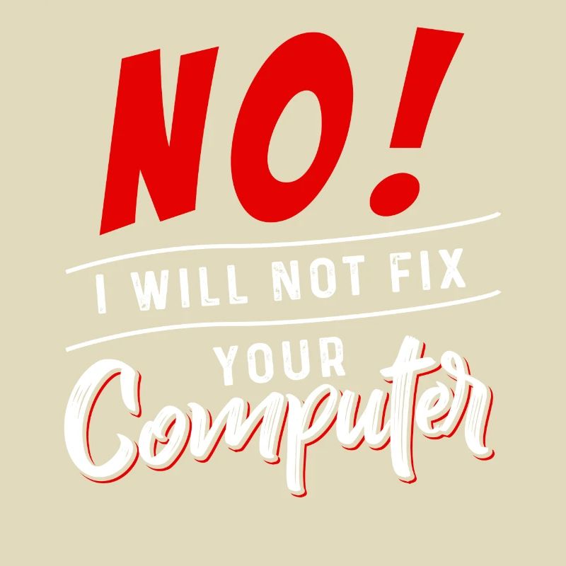 No I Will Not Fix Your Computer
