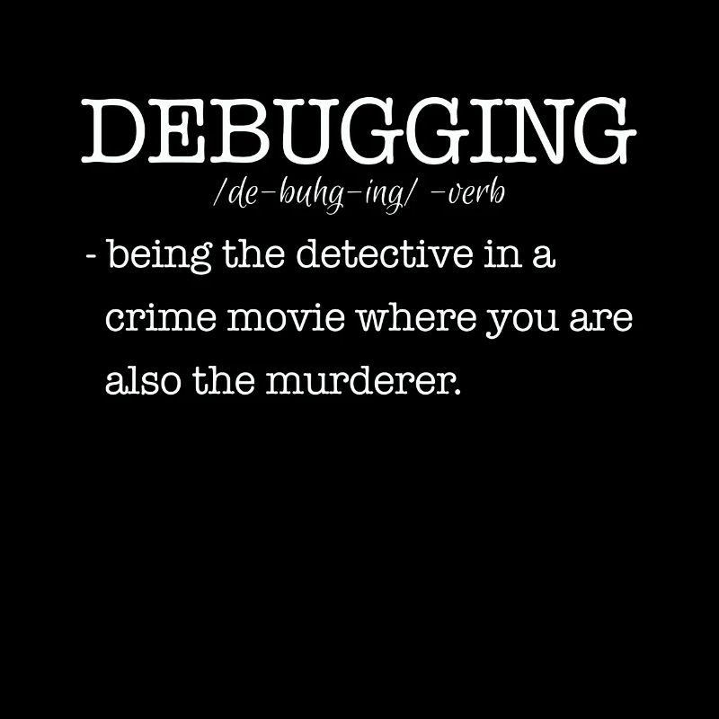 Computer scientist debugging saying
