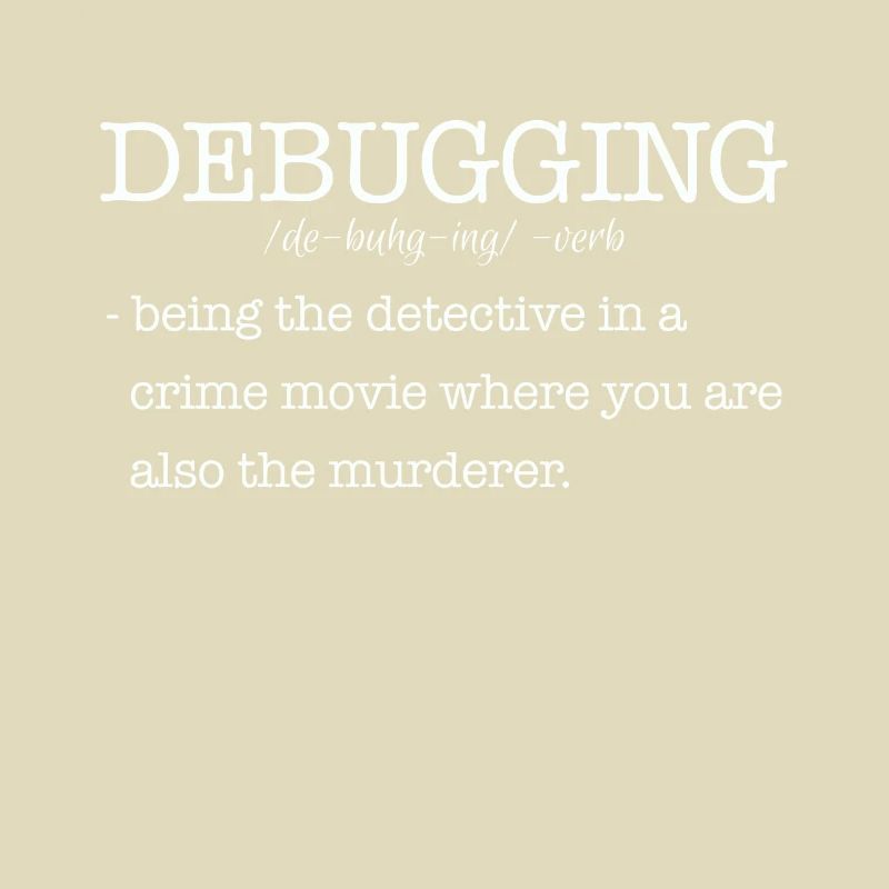 Computer scientist debugging saying