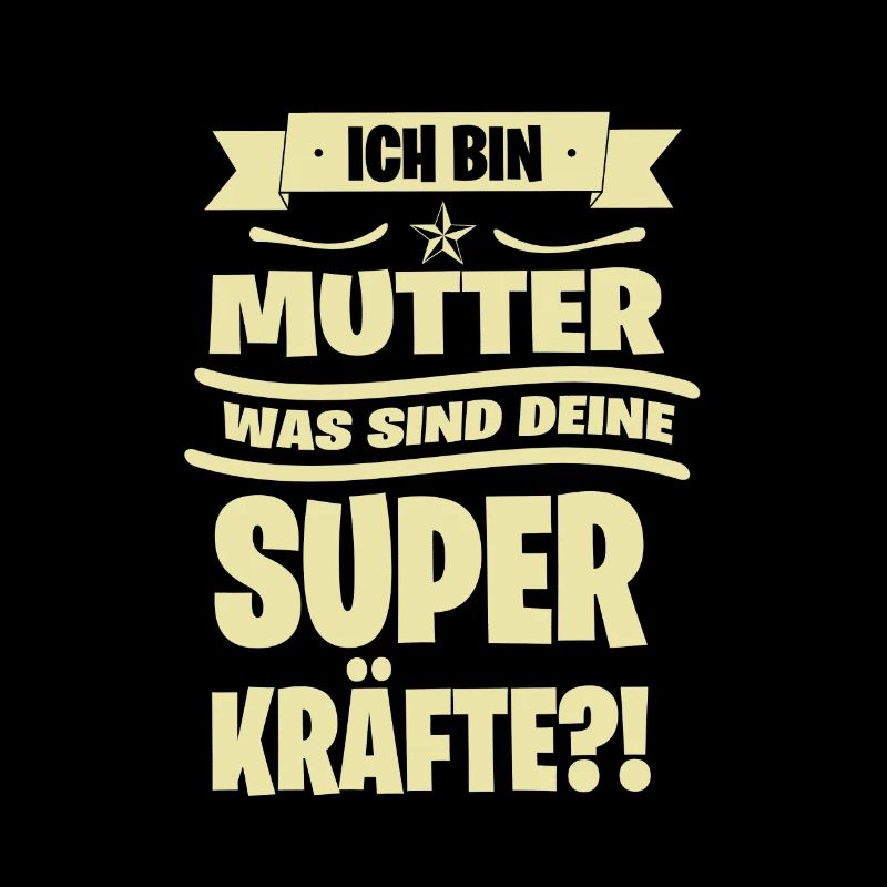 ICH BIN MUTTER WAS SIND DEINE SUPERKRAEFTE ?!