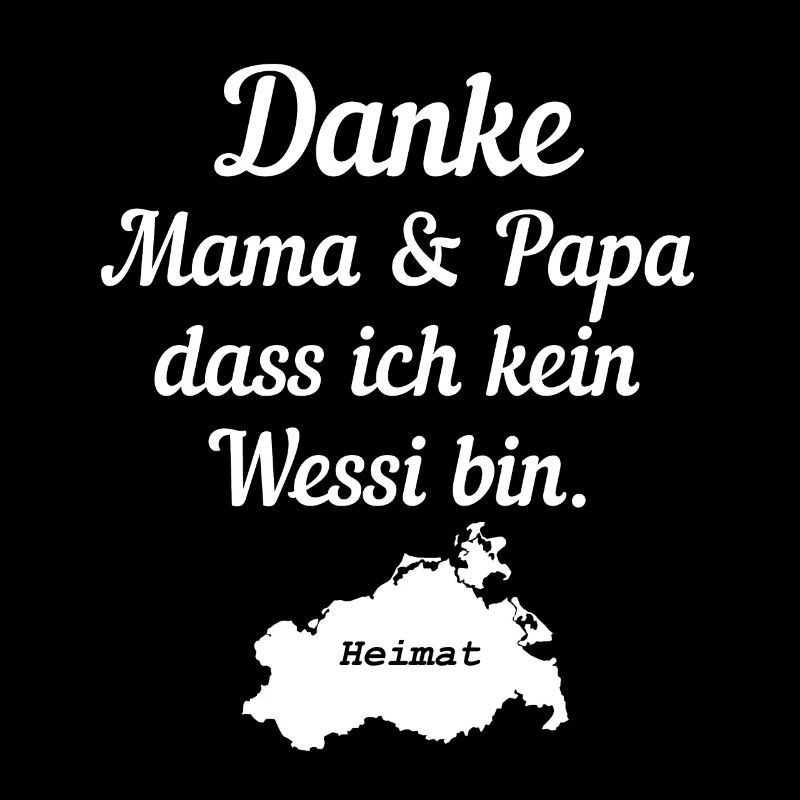 Danke Mama Und Papa Dass Ich Kein Wessi Bin
