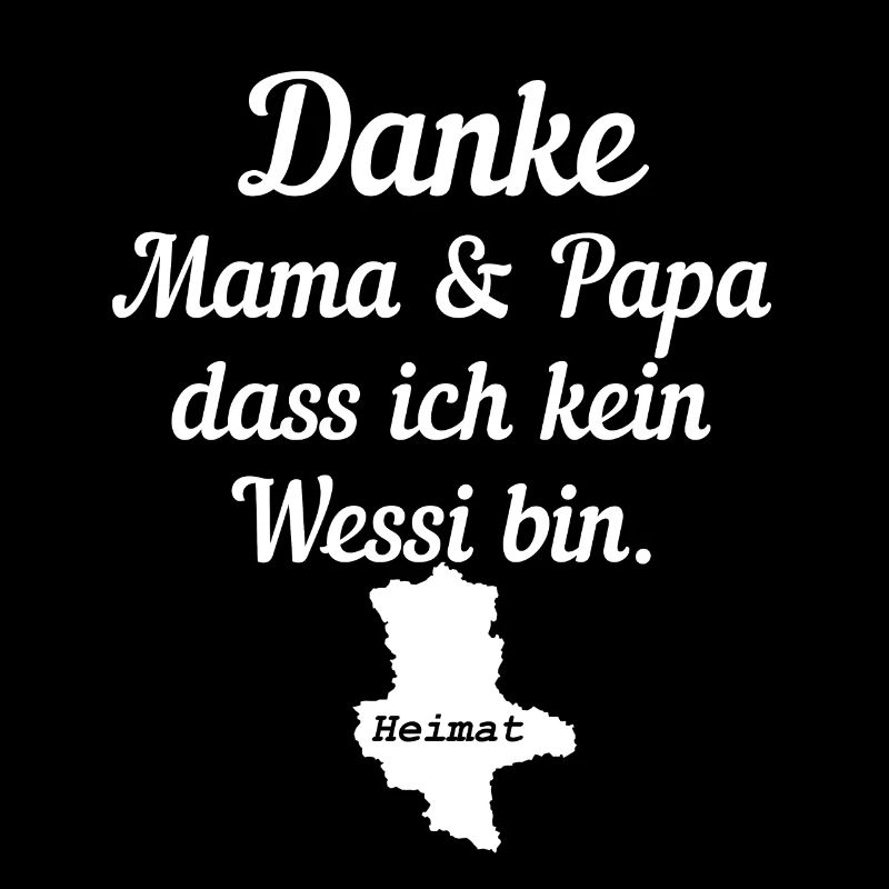 Danke Mama Und Papa Dass Ich Kein Wessi Bin