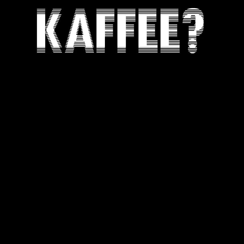 KAFFEE?