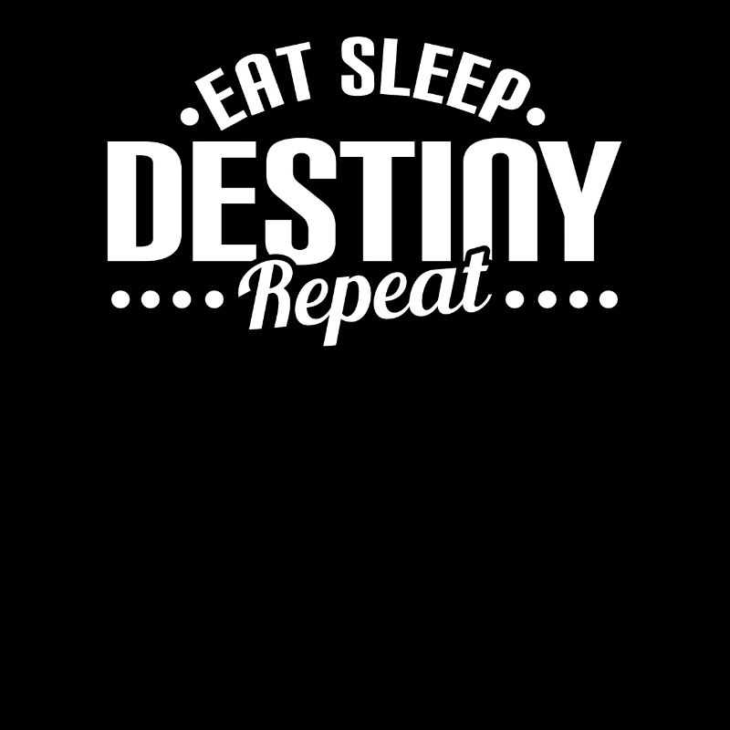Eat Sleep Destiny Repeat