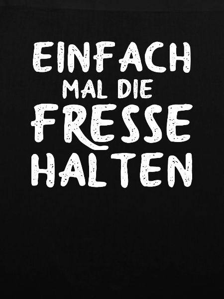 Einfach mal die Fresse halten