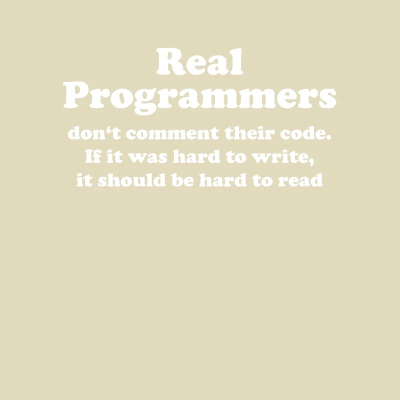 real programmers do not comment funny
