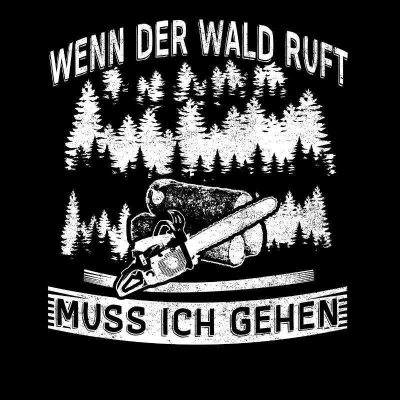 Wald lustiger Spruch Bäume Kettensäge Geschenk
