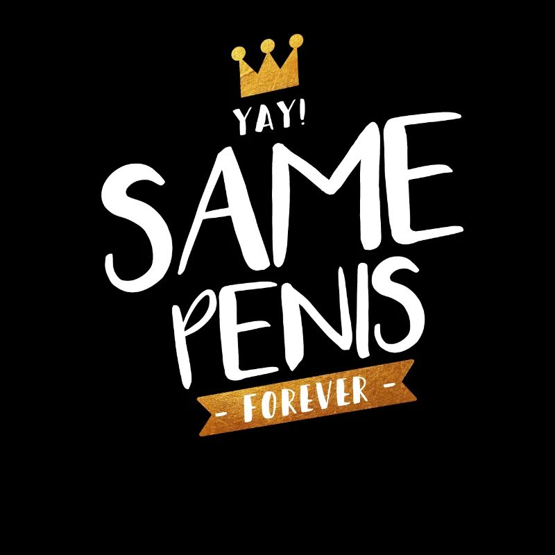 Yay! Same Penis Forever JGA Junggesellenabschied