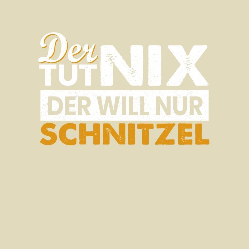 He doesn't do anything, he just wants schnitzel gift