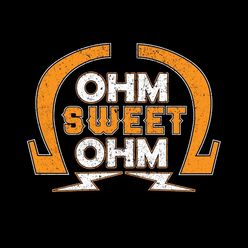 Electrician Electronics Technician Electronics · Ohm Sweet Ohm