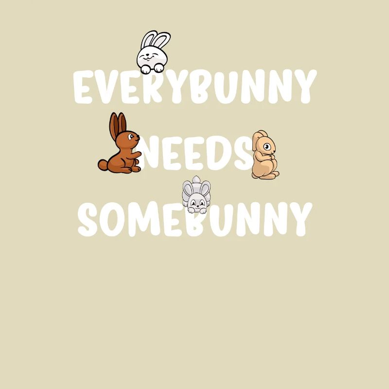 Everybunny Needs Somebunny Rabbit Bunny Rabbit