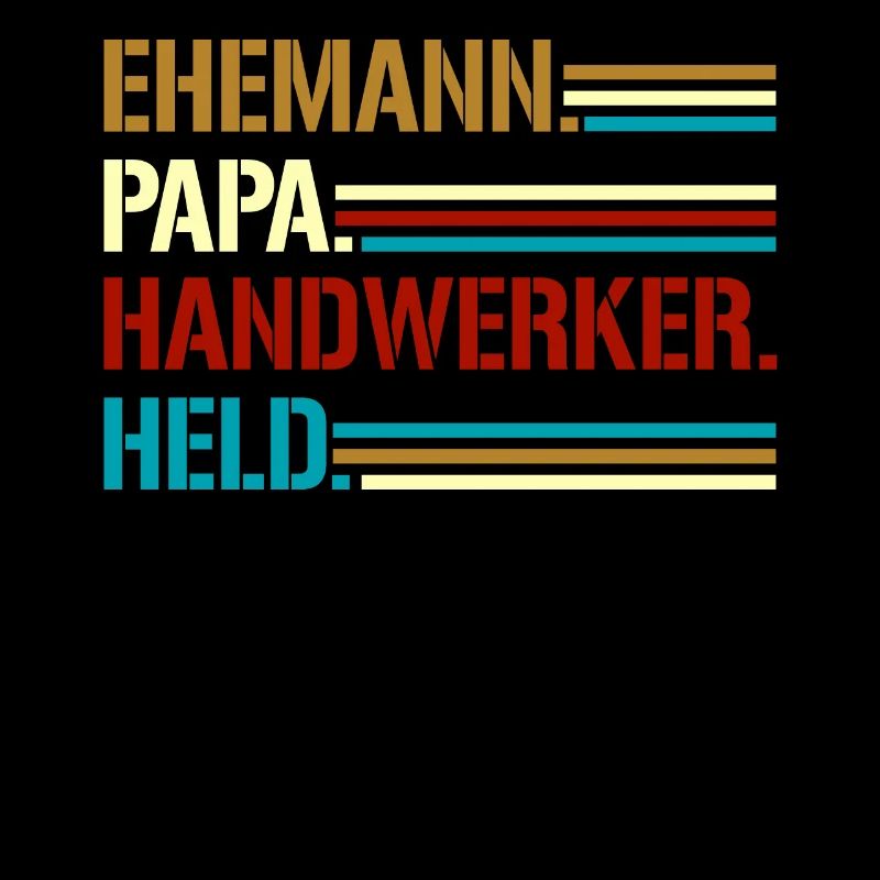 Ehemann Papa Handwerker Held